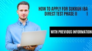 How to Apply for Sukkur IBA Direct Test Phase II  StepbyStep Guide [upl. by Evy232]