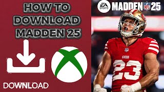 How To Download MADDEN 25 ON XBOX [upl. by Gaves959]