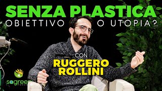 È possibile VIVERE SENZA PLASTICA • con RuggeroRollini  Sagreen🌍Podcast  ep04 [upl. by Etennaej]