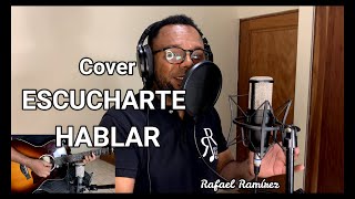 COVER Escucharte Hablar  Rafael Ramírez  Marcos Witt [upl. by Nehtanoj474]