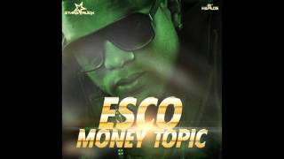 Esco  Money Topic Official Audio  Prod Starstruck Records  21st Hapilos 2015 [upl. by Linet421]