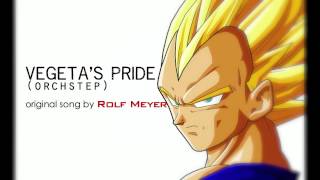 quotVegetas Pridequot Orchstep  ORIGINAL DUBSTEP SONG BY Rolf Meyer dB [upl. by Howlyn]