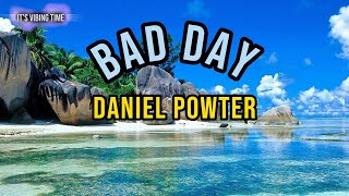 Daniel Powter  Bad Day Lyrics [upl. by Boaten682]