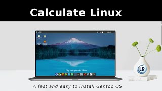 Calculate Linux  Fast Easy to install Gentoo OS [upl. by Eelynnhoj]