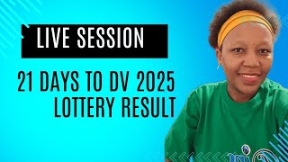 LIVE SESSION 21 DAYS TO DV 2025 LOTTERY RESULT [upl. by Eelrefinnej]