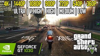 GT 1030  GTA V  4K 1440p 1080p 900p 720p 540p 360p  Ultra Very High High Medium Low [upl. by Icken425]