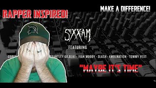 Rapper Inspired  SIXXAM  Maybe Its Time ft Corey Taylor amp More  Serious Talk [upl. by Aikcir]