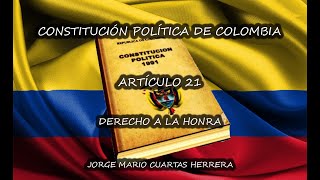 DERECHO A LA HONRA  📖 ARTÍCULO 21  CONSTITUCIÓN POLÍTICA DE COLOMBIA 📚🇨🇴 [upl. by Nino397]