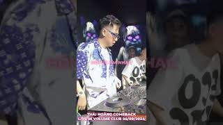 FULL SET DJ THÁI HOÀNG LIVE MIX TẠI VOLUME CLUB HÀ NỘI 05092024  Sự Trở Về Của Nhà Vua [upl. by Clara112]