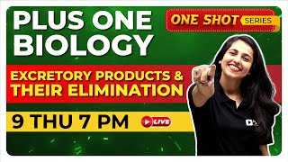 PLUS ONE BIOLOGY  EXCRETORY PRODUCTS AND THEIR ELIMINATION  ONE SHOT LIVE  EXAM WINNER [upl. by Nnayhs]