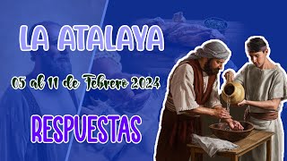 RESPUESTAS PARA LA ATALAYA  SEMANA DEL 05 AL 11 DE FEBRERO 2024 [upl. by Aronael74]