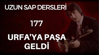 177 Ders URFAYA PAŞA GELDİ Uzun Sap Dersi [upl. by Hardie]