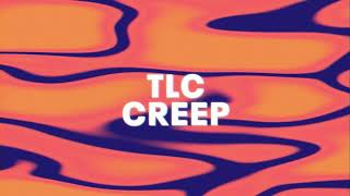 TLC  Creep Official Audio [upl. by Ahsinna]