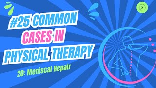 Common Cases in Physical Therapy Meniscus Repair By Dr Areej Fatima [upl. by Terri]