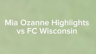 Mia Ozanne Highlights vs FC Wisconsin [upl. by Ahsie]