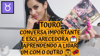 TOURO ♉️ CONVERSA IMPORTANTE E ESCLARECEDORA 💌 APRENDENDO A LIDAR UM COM O OUTRO 🙌💞 [upl. by Eillam]