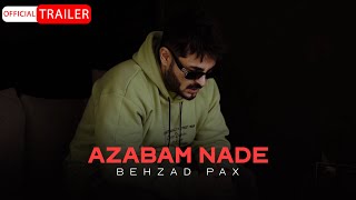 Behzad Pax  Azabam Nade  OFFICIAL TRAILER بهزاد پکس  عذابم نده [upl. by Dulcine157]