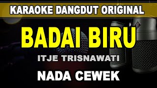 badai biru  itje trisnawati karaoke nada cewek [upl. by Martinez]