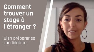 Comment trouver son stage à létranger  Bien préparer amp envoyer sa candidature [upl. by Vannie]