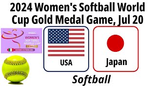 2024 Jul 20  Softball  Japan vs USA  2024 Womens Softball World Cup Gold Medal Game  20240720 [upl. by Ainala]