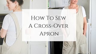 Cross Back Apron  Easy Sewing Tutorial [upl. by Adelina]