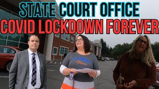 STATE COURT OFFICE  COVID LOCKDOWN FOREVER [upl. by Maxim]