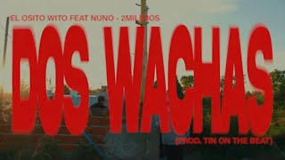 El Osito Wito feat NUNO 2Mileros  DOS WACHAS Prod Tin On The Beat amp Agus Suarez [upl. by Noryb]