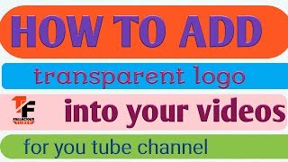 How to add transparent logo into your YouTube videos very easy  kinemaster [upl. by Seabury]