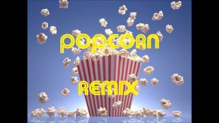 POPCORN REMIX [upl. by Sheeree]