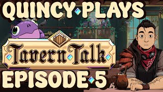 TAVERN TALK  EPISODE 5  QUINCY PLAYS [upl. by Oza327]