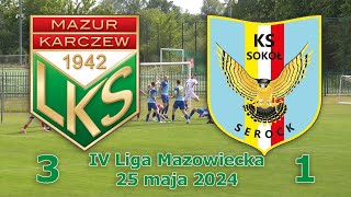 Mazur Karczew  Sokół Serock 25V2024  IV Liga Mazowiecka [upl. by Mohandis]