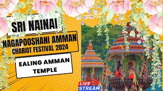 Watch LiveSri Nainai Nagapooshani Amman Chariot Festival Day 2024 Ealing Amman Temple [upl. by Abekam676]