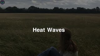 Heat Waves  Slowed Reverb Song Lyrics [upl. by Ahsienad17]