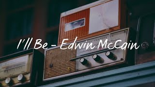 Ill BeLyrics  Edwin McCain [upl. by Ikkela]