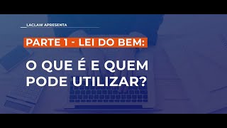 Retrospectiva Tributária 2022  Lei do Bem  Parte 1 [upl. by Nyleahcim]