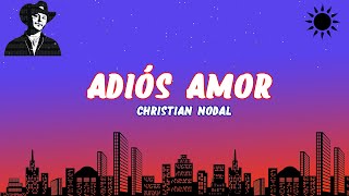 Christian Nodal  Adiós Amor Letra [upl. by Adnahcal160]