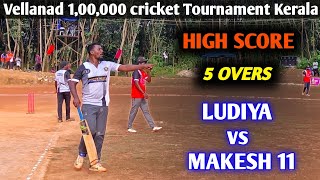 Cricket  Vellanad 1 Lahk Tournament Kerala  Ludiya vs makesh 11  High score  5 Overs  spl 2022 [upl. by Blondell372]