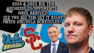 2024 amp 2025 Big Ten OPPONENTS  SCHEDULES are HERE Where will USC amp UCLA stack up [upl. by Illib]