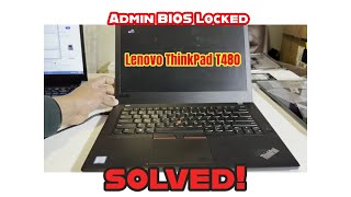 Lenovo ThinkPad T480  Administrator BIOS Unlock [upl. by Innes359]