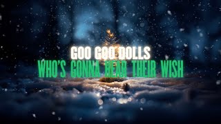 Goo Goo Dolls  Whos Gonna Hear Their Wish Lyric Video [upl. by Lynus962]