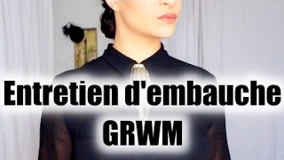 GRWM ENTRETIEN D EMBAUCHE [upl. by Errol194]