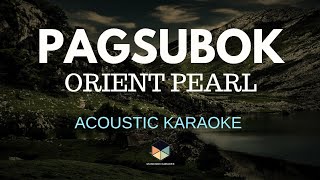 Pagsubok  Orient Pearl  Acoustic Karaoke [upl. by Hobie]