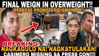 BREAKING CASIMERO MISSING PRESS CON WEIGH IN OVER WEIGHT JAP PROMOTER DISMAYADO NAGKAGULO NA [upl. by Lyj994]