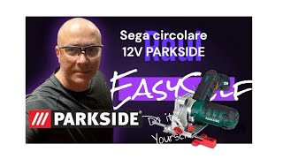 Sega Circolare Ricaricabile 12V PARKSIDE PHKSA 12 B3 [upl. by Si890]