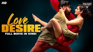 LOVE DESIRE  Full Hindi Dubbed Action Romantic South Movie  South Indian Movies Dubbed In Hindi [upl. by Timrek600]