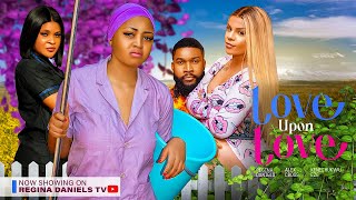 LOVE UPON LOVE  REGINA DANIELS ALEX CROSS KENECHUKWU EZE 2023 NIGERIAN MOVIES [upl. by Yerffoj896]