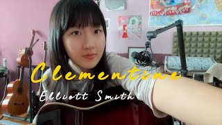 Clementine  Elliott Smith cover [upl. by Neelat]