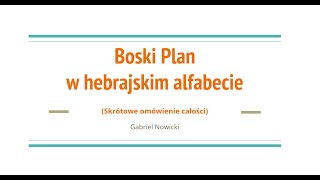 Boski Plan w hebrajskim alfabecie  część 2 od Mem do Taw  Gabriel Nowicki [upl. by Philina]