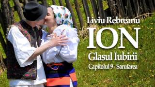 Liviu Rebreanu  Ion  Glasul Iubirii  9  Sarutarea [upl. by Atiran]