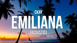 CKay  Emiliana Acoustic Lyrics [upl. by Nilesoj]